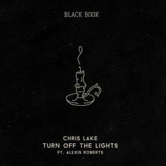 Chris Lake feat. Alexis Roberts - Turn Off The Lights (Sean Luiz Remix)