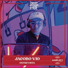 Cross Fade Radio: Jacobo Vio (Chile) Entrevista