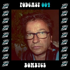 See-Saw Podcast 004 • Bombyce • France