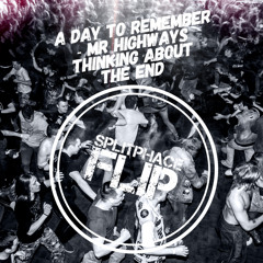 ADTR - Mr Highways Thinking About The End (SPLITPHACE FLIP)