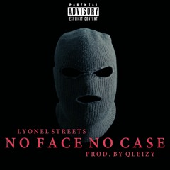 No Face No Case [Prod. By Qleizy]