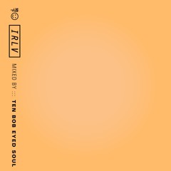 IRLV Mixed By #130 - Ten Bob Eyed Soul