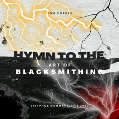Hymn to the Art of Blacksmithing • Sisyphos Hammahalle • SU 02/07/23