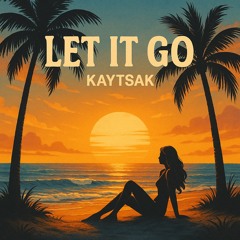 Kaytsak - Let it go