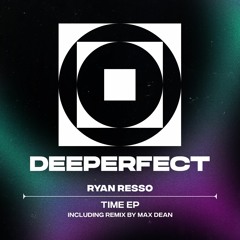 Ryan Resso - Time EP (Incl. Max Dean Remix)