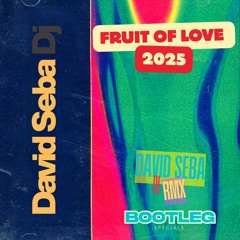 Fruit Of Love 2025 (David/Seba Rmx).mp3