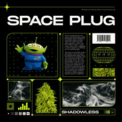 SHADOWLESS - SPACE PLUG (FREE DOWNLOAD)