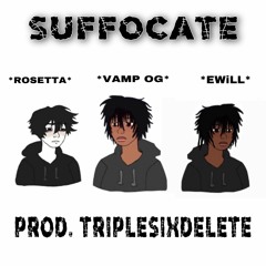 ROSETTA HOE x VAMP OG x EWiLL - SUFFOCATE