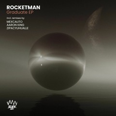 Rocketman - Graduate (mexCalito Remix)