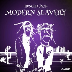 HUNCHO JACK - Modern Slavery (CHALANT Remix)