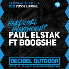 Paul Elstak Ft. Boogshe: Hardcore Heavyweight | Decibel outdoor 2024 | Pussy Lounge | Saturday