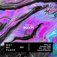 Out of Place 031 with RCCCPI invited by Otto & John Holys 01.12.23