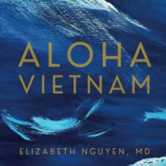 [DOWNLOAD] EBOOK 📍 Aloha Vietnam by  Elizabeth Nguyen EBOOK EPUB KINDLE PDF