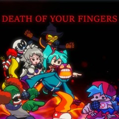 The Death of Your Fingers - Friday Night Funkin Mod Mashup