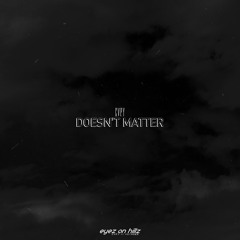 LILDRUGHILL (C V P Y) – DOESN'T MATTER // prod. by fifty grand