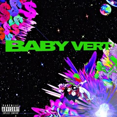 DJ TIPTRONIC & DEADTOMYCITY - BABY VERT (MIXTAPE) (HOSTED BY DJ TIPTRONIC) (@DJTIPTRONIC EXCLUSIVE)