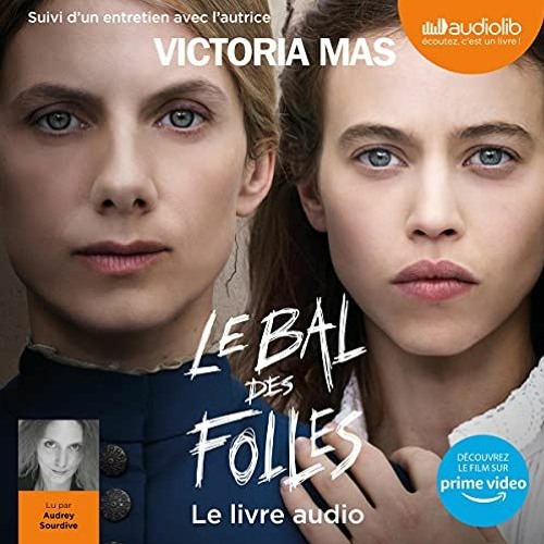 Stream Livre Audio Gratuit 🎧 : Le Bal Des Folles, De Victoria Mas from Le  Bal des folles