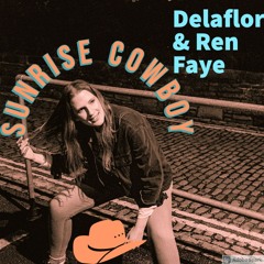 SUNRISE COWBOY (REN FAYE AND DELAFLOR)