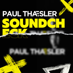 PAUL THAESLER - SOUNDCHECK MÄRZ 2023