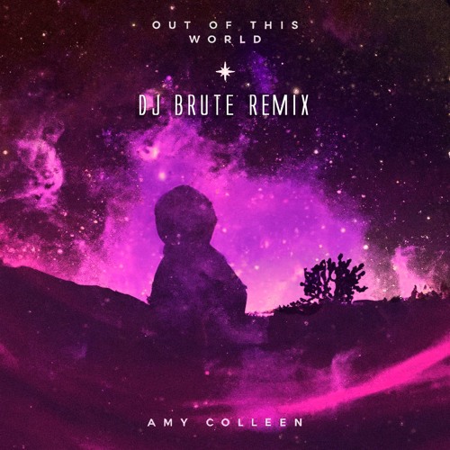 Amy Colleen - "Out Of This World (DJ Brute Remix)"