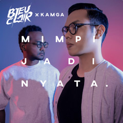 Mimpi Jadi Nyata (feat. Kamga)