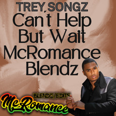 Trey Songz - Can't Help But Wait(McRomance SE Blendz)