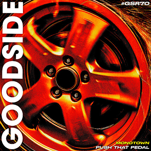 Monotown - Push That Pedal (Extended Mix) [GOODSIDE]