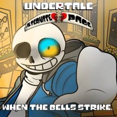 [UNDERTALE: Alternate Page] - When the Bells Strike
