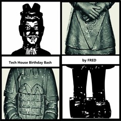 Tech House Birthday Bash | By FRED