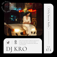 【Chilly Source Radio Vol.174】Mixed by DJ KRO #mashup #japan #blending