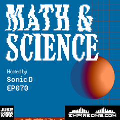 Math & Science Ep. 070