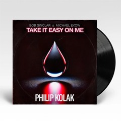 Bob Sinclair - Take It Easy On Me (Philip Kolak Remix) (Extended)