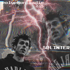 polyphon radio 015 | SPLINTER