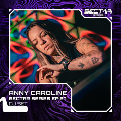 Anny Caroline - Sectar Series EP. 27