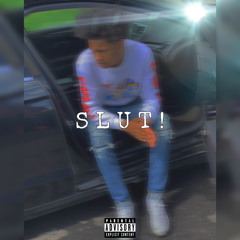 S L U T !