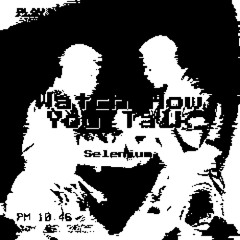 Watch How You Talk (Introdeucer Remix)