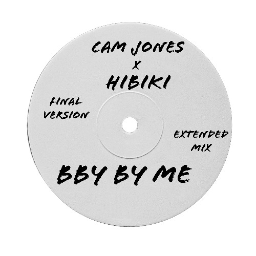 HIBIKI X Cam Jones - BBY BY ME (Extended Mix)