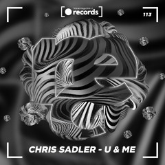 Chris Sadler - U & Me (Original Mix)