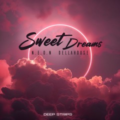 N.E.O.N, Dellahouse ' Sweet Dreams