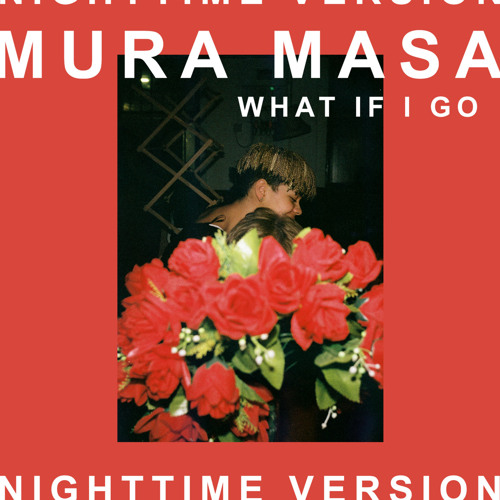 Stream What If I Go? (Nighttime Version) [feat. Bonzai] by Mura Masa |  Listen online for free on SoundCloud