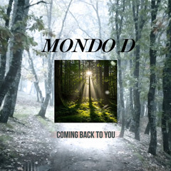 MONDO D - COMING BACK TO YOU