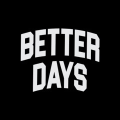 better days