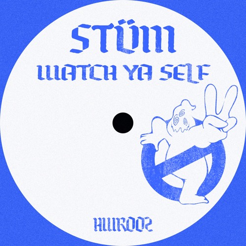 STÜM - Watch Ya Self