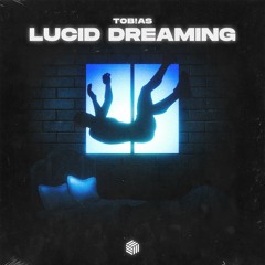 Tob!as - Lucid Dreaming