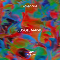 Mondocane - Jungle Magic [EPICURE RECORDS - 011] · December 2023 EP