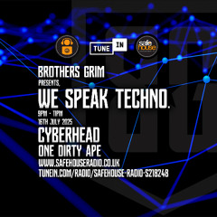 We Speak Techno - Cyberhead & One Dirty Ape - 16th july 2025m