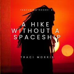 A Hike Without A Spaceship Ft. Rasaki B. (Soul Vocal Mix)