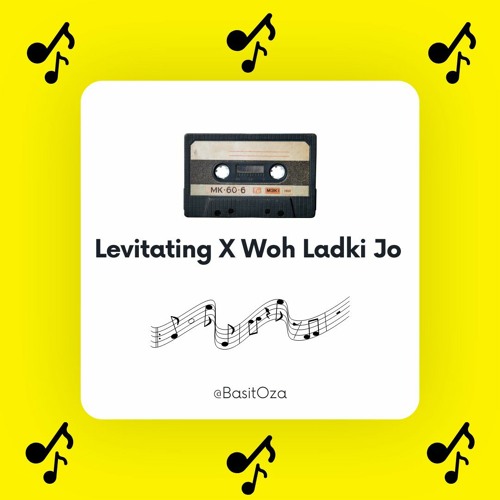 Levitating x Woh Ladki Jo - (Extended Version)