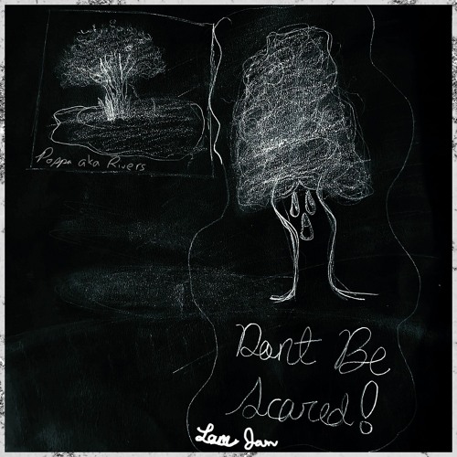 Dont Be Scared!