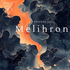 Melihron for Intelligent Sound. Episode 155